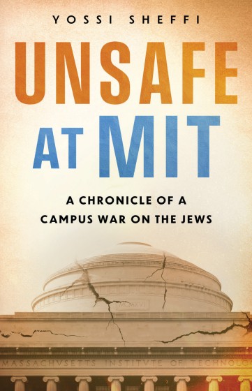 Unsafe at MIT: A Chronicle of a Campus War on the Jews